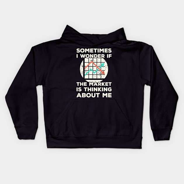 Sometimes I wonder if the Market is Thinking About Me Kids Hoodie by BERMA Art